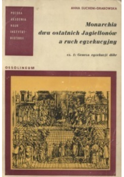 Monarchia dwu ostatnich Jagiellonów a ruch egzekucyjny