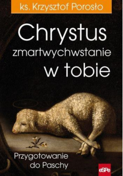 Chrystus zmartwychwstanie w tobie