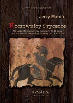 Koczownicy i rycerze Najazd Mongołów na Polskę
