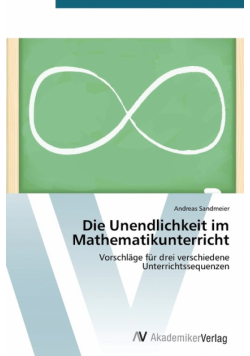 Die Unendlichkeit im Mathematikunterricht
