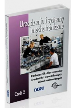 Urządzenia i systemy  mechatroniczne. Podr. cz.2 WSiP