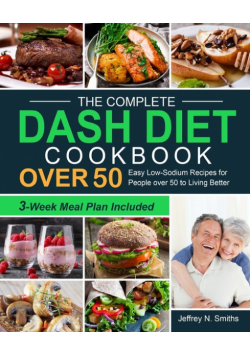 The Complete DASH Diet Cookbook over 50