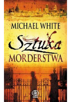 Sztuka morderstwa - Michael White