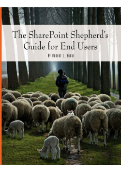 The SharePoint Shepherd's Guide for End Users