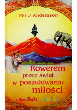 Rowerem przez świat w poszukiwaniu miłości