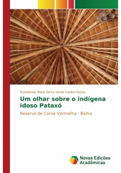 Um olhar sobre o indígena idoso Pataxó