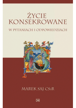 Życie konsekrowane w pytaniach i odpowiedziach