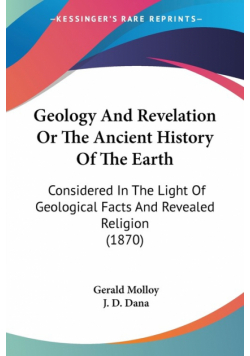 Geology And Revelation Or The Ancient History Of The Earth