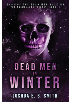 Saga of the Dead Men Walking - Dead Men in Winter