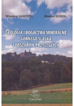 Geologia i bogactwa mineralne Górnego Śląska