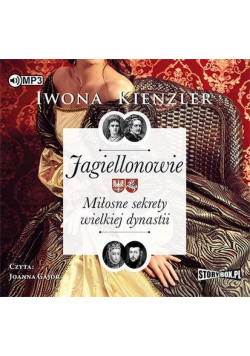 Jagiellonowie. Miłosne sekrety... Audiobook