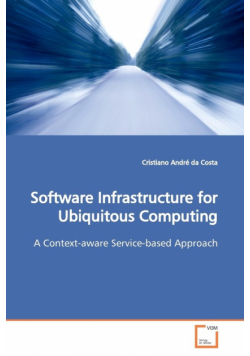 Software Infrastructure for Ubiquitous Computing