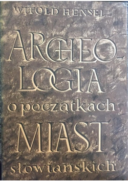 Archeologia o początkach miast Słowiańskich