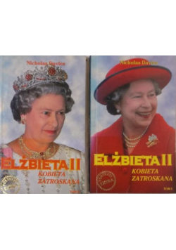 Elżbieta II Kobieta zatroskana tom 1 i 2
