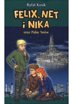 Felix, Net i Nika oraz Pałac Snów T.3