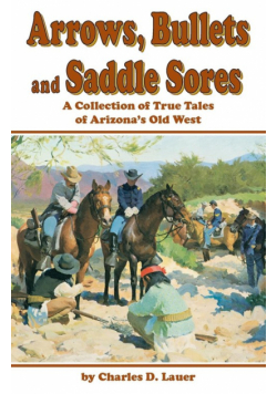 Arrows, Bullets and Saddle Sores
