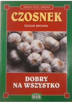 Czosnek dobry na wszystko