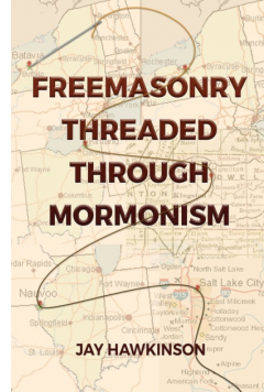 Freemasonry Threaded Through Mormonism