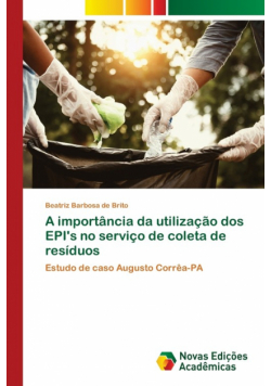 A importância da utilização dos EPI's no serviço de coleta de resíduos