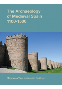 The Archaeology of Medieval Spain