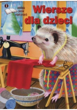 Wiersze dla dzieci 1. Antologia poetów współczesny
