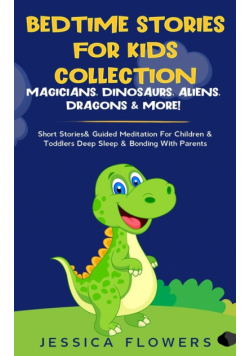 Bedtime Stories For Kids Collection- Magicians, Dinosaurs, Aliens, Dragons& More!