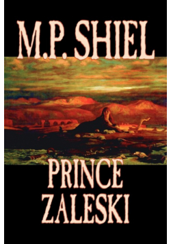 Prince Zaleski by M. P. Shiel, Fiction, Fantasy, Mystery & Detective, Fairy Tales, Folk Tales, Legends & Mythology