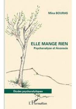 Elle mange rien Psychanalyse et Anorexie