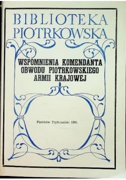 Wspomnienia komendanta obwodu Piotrowskiego Armii Krajowej