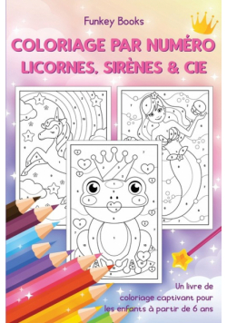 Coloriage par numéro - Licornes, sirènes & Cie