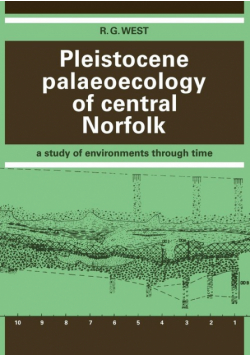 Pleistocene Palaeoecology of Central Norfolk