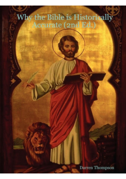 Why the Bible is Historically Accurate (2nd Ed.)