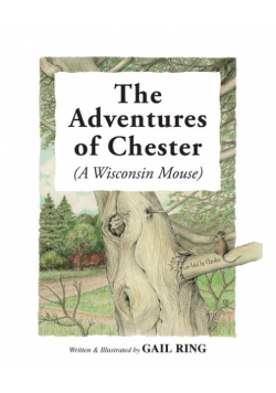 The Adventures of Chester (A Wisconsin Mouse)