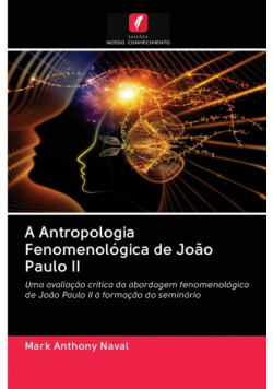 A Antropologia Fenomenológica de João Paulo II
