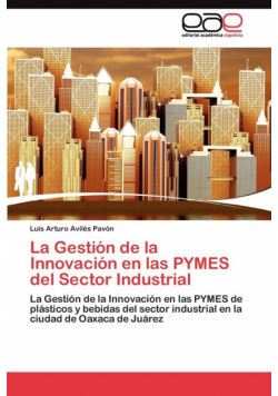 La Gestión de la Innovación en las PYMES del Sector Industrial