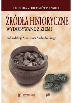 Źródła historyczne wydobywane z ziemi