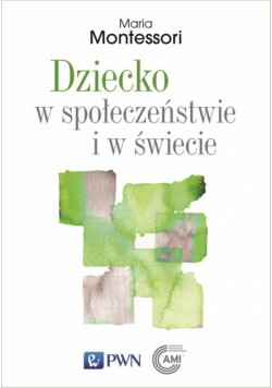 Dziecko w społeczeństwie i w świecie. Wybór przemówień i tekstów