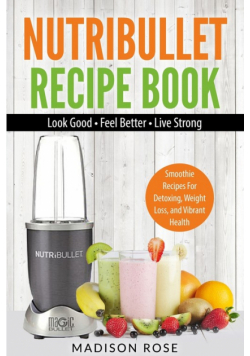 Nutribullet Recipe Book