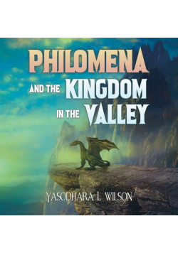 Philomena and the Kingdom in the Valley