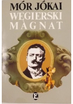 Jókai Mór - Węgierski magnat