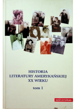 Historia literatury amerykańskiej XX wieku Tom I