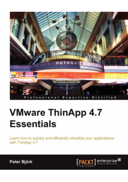 VMware ThinApp 4.7 Essentials