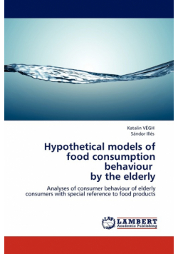 Hypothetical Models of Food Consumption Behaviour by the Elderly