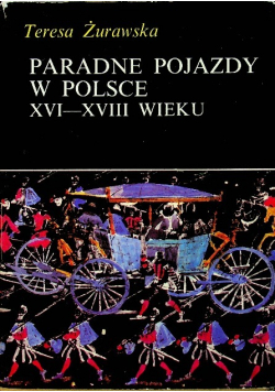 Paradne pojazdy w Polsce XVI-XVIII wieku