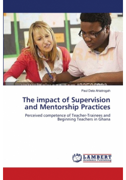 The impact of Supervision and Mentorship Practices