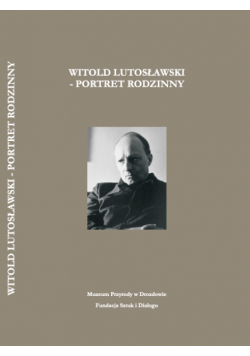 Witold Lutosławski  portret rodzinny