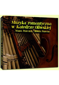 Muzyka romantyczna w Katedrze Oliwskiej CD