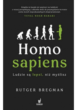 Homo sapiens Ludzie są lepsi niż myślisz