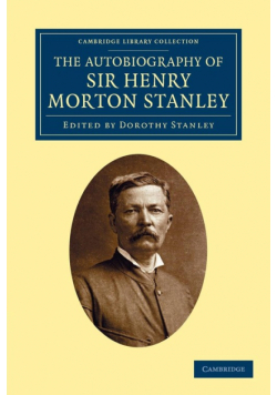 The Autobiography of Sir Henry Morton Stanley,             G.C.B