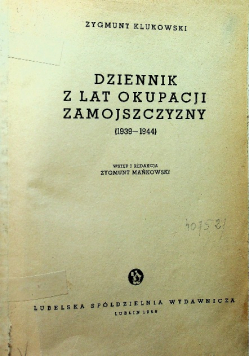 Dziennik z lat okupacji Zamojszczyzny 1939 - 1944